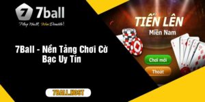 7Ball - Nền Tảng Chơi Cờ Bạc Uy Tín