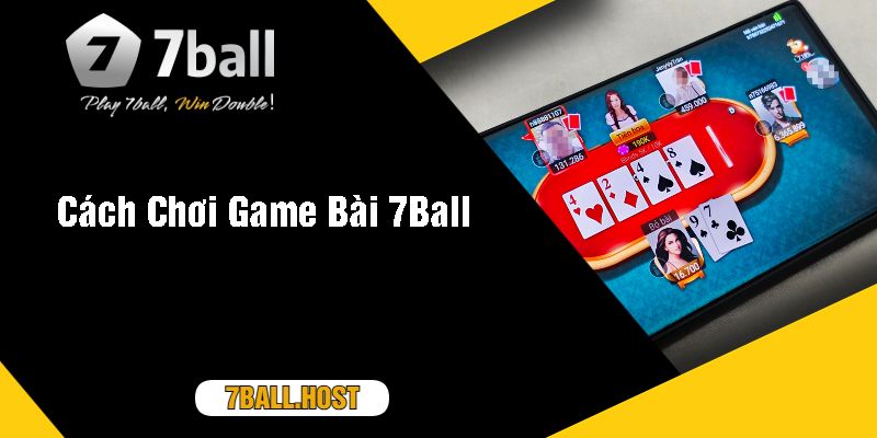 Cách Chơi Game Bài 7Ball