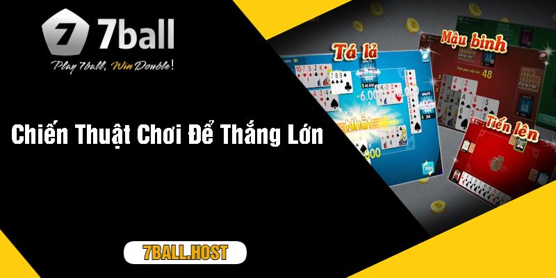 Chiến Thuật Chơi Để Thắng Lớn