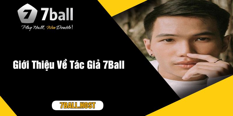 Giới Thiệu Về Tác Giả 7Ball