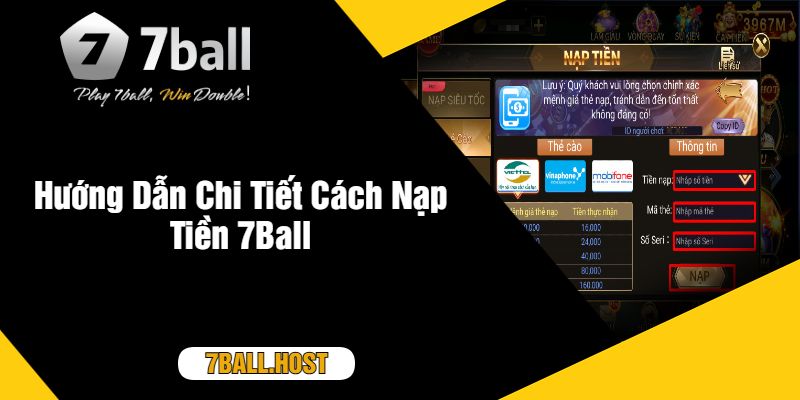 Hướng Dẫn Chi Tiết Cách Nạp Tiền 7Ball