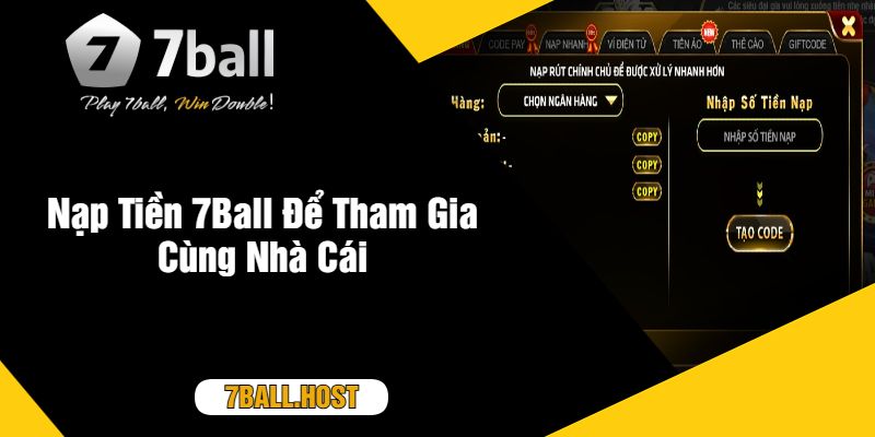 Nạp Tiền 7Ball Để Tham Gia Cùng Nhà Cái