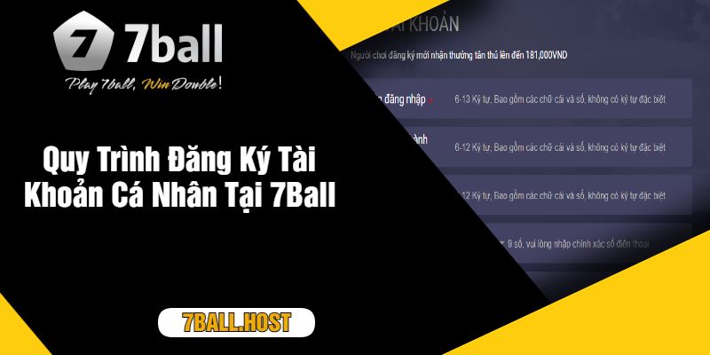 Quy Trình Đăng Ký Tài Khoản Cá Nhân Tại 7Ball