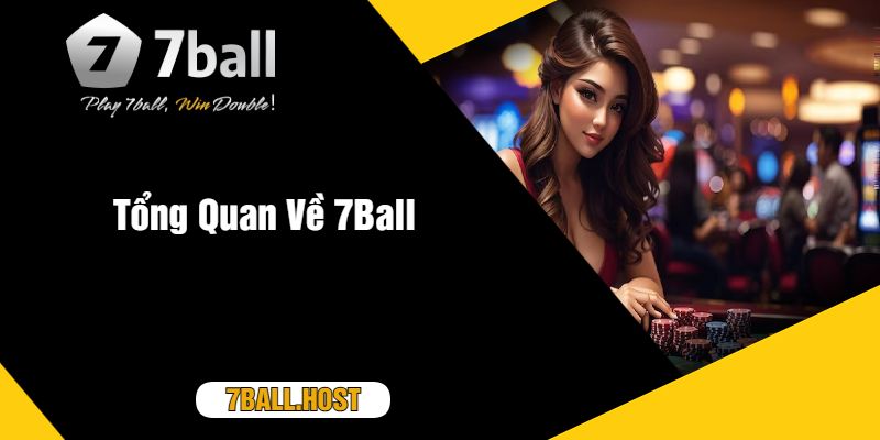 Tổng Quan Về 7Ball